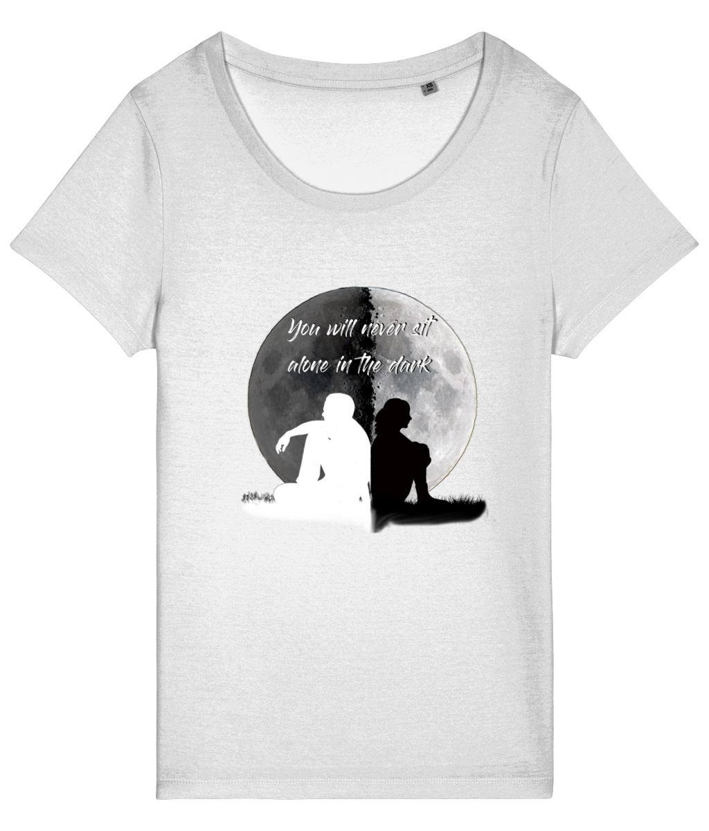 Womens Never sit alone in the dark T-Shirt